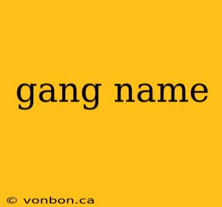 gang name