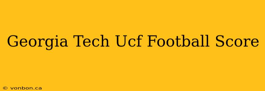 Georgia Tech Ucf Football Score