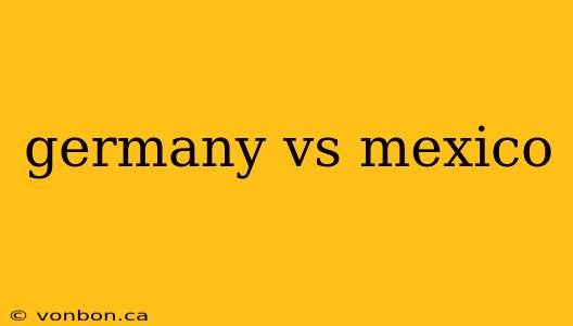 germany vs mexico