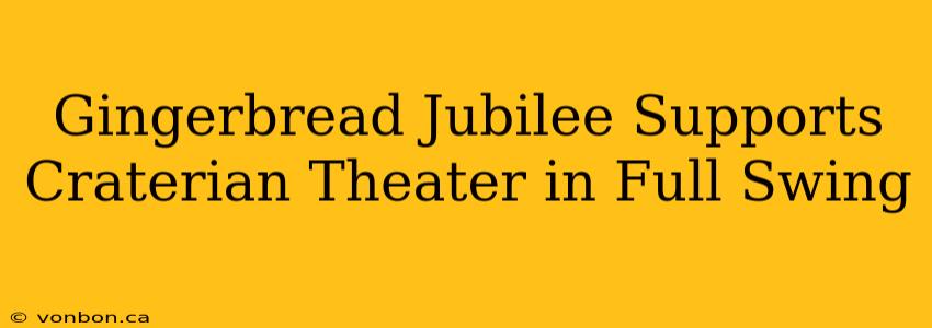 Gingerbread Jubilee Supports Craterian Theater in Full Swing