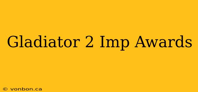 Gladiator 2 Imp Awards