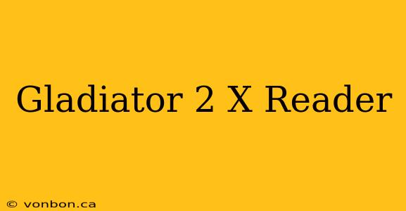 Gladiator 2 X Reader