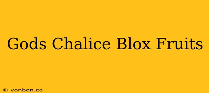 Gods Chalice Blox Fruits