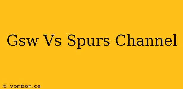 Gsw Vs Spurs Channel