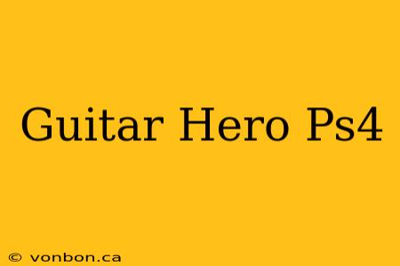 Guitar Hero Ps4