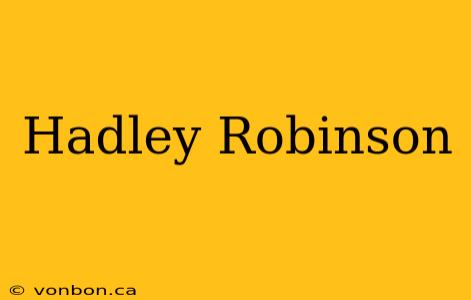 Hadley Robinson