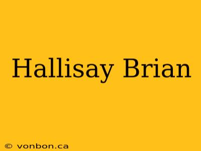 Hallisay Brian