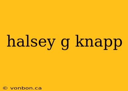 halsey g knapp