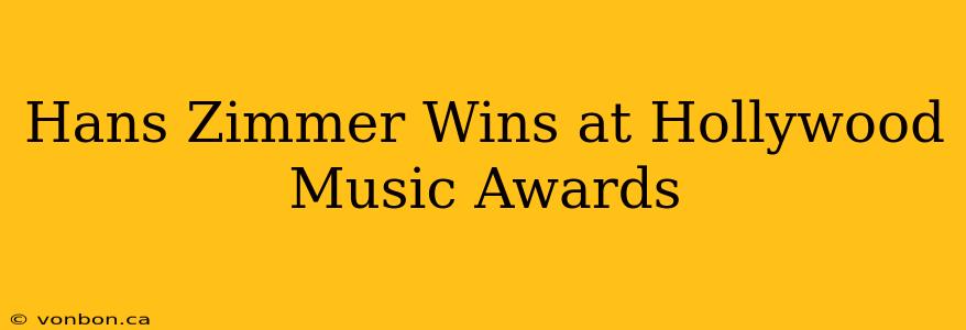 Hans Zimmer Wins at Hollywood Music Awards