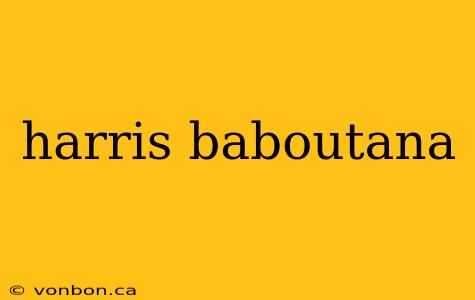 harris baboutana