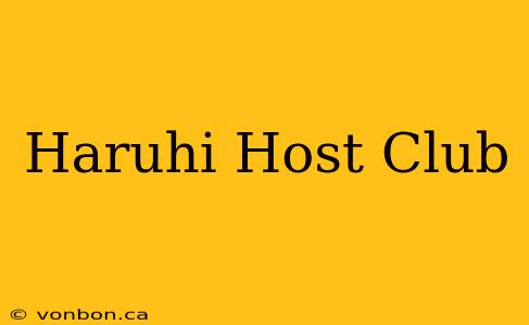 Haruhi Host Club