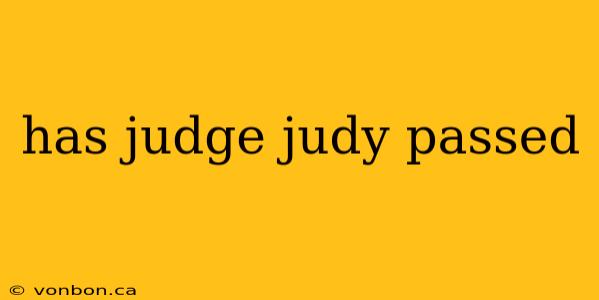 has judge judy passed