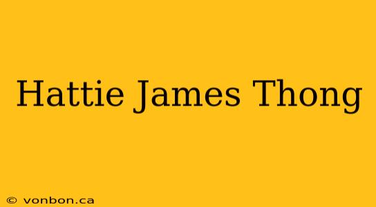 Hattie James Thong