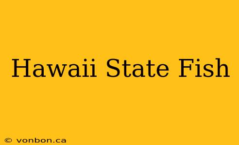 Hawaii State Fish