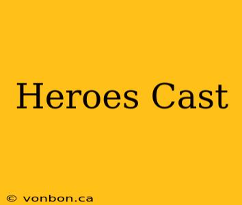 Heroes Cast