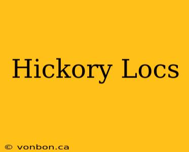 Hickory Locs