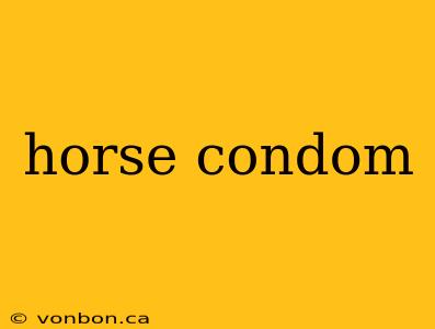 horse condom