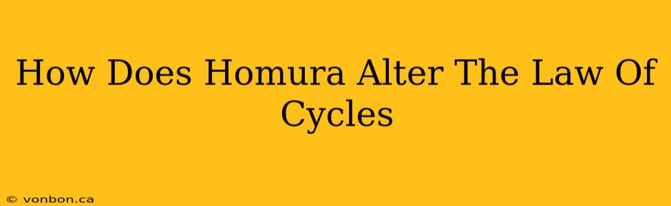 How Does Homura Alter The Law Of Cycles