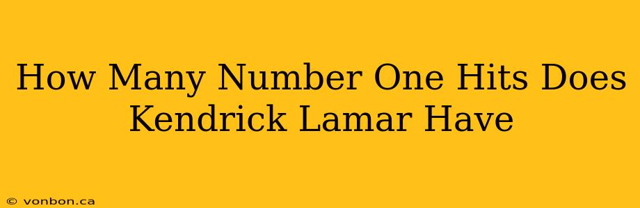 How Many Number One Hits Does Kendrick Lamar Have