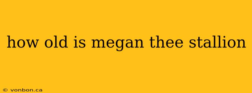 how old is megan thee stallion