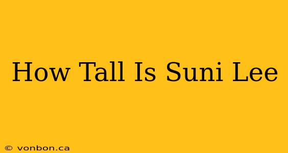 How Tall Is Suni Lee