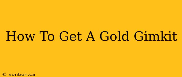 How To Get A Gold Gimkit