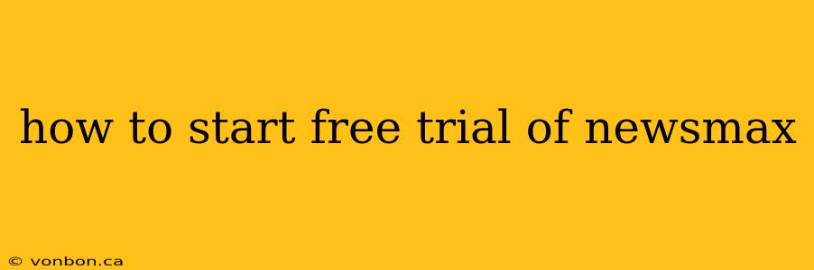 how to start free trial of newsmax