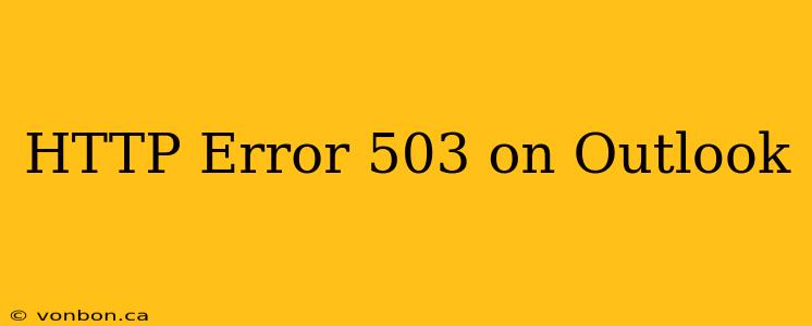 HTTP Error 503 on Outlook