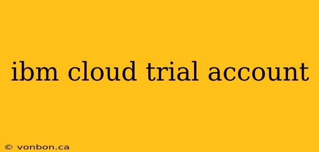 ibm cloud trial account