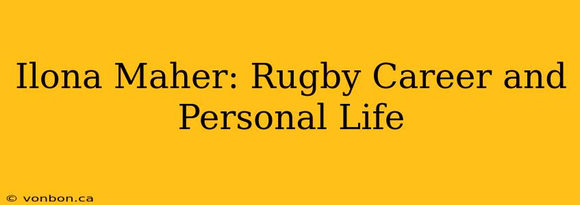 Ilona Maher: Rugby Career and Personal Life