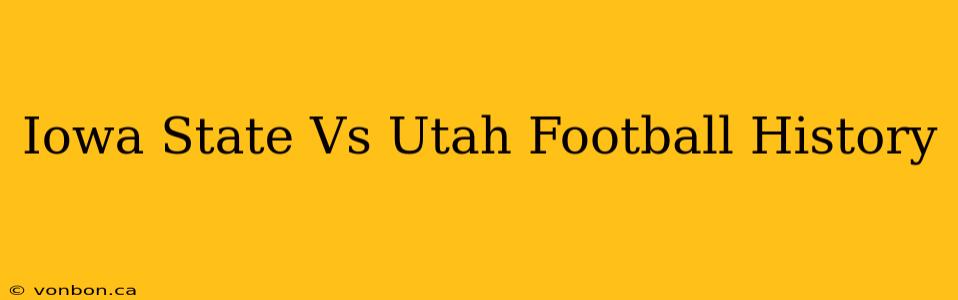 Iowa State Vs Utah Football History