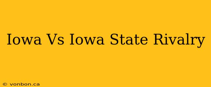 Iowa Vs Iowa State Rivalry