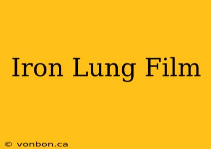 Iron Lung Film