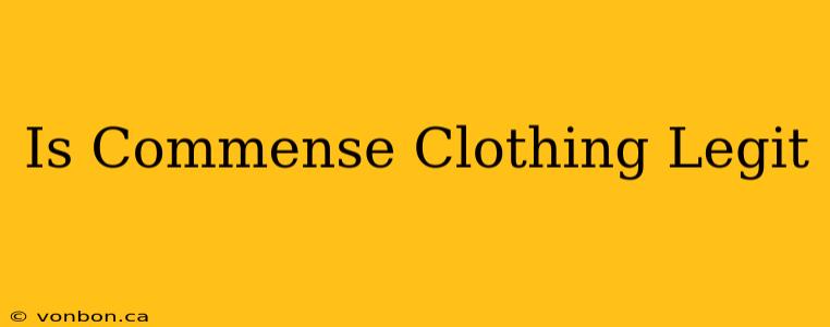 Is Commense Clothing Legit