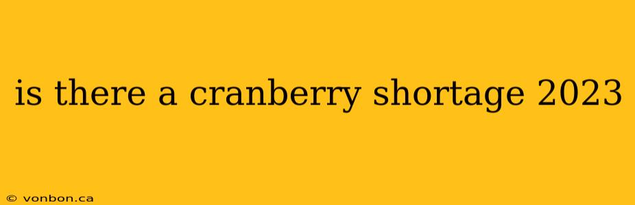 is there a cranberry shortage 2023