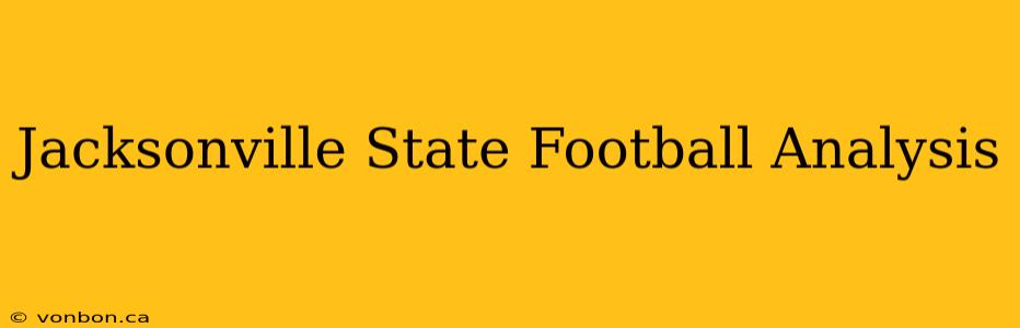 Jacksonville State Football Analysis