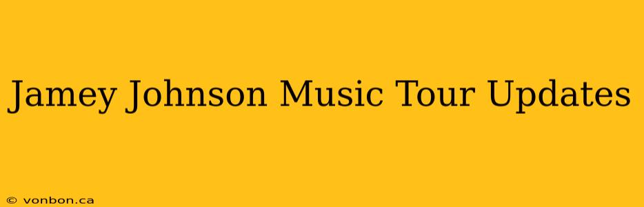 Jamey Johnson Music Tour Updates