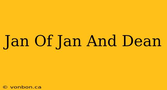 Jan Of Jan And Dean