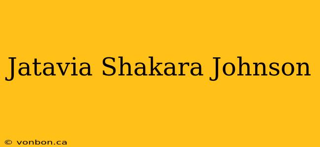 Jatavia Shakara Johnson