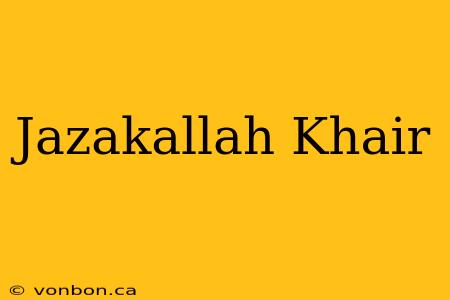 Jazakallah Khair