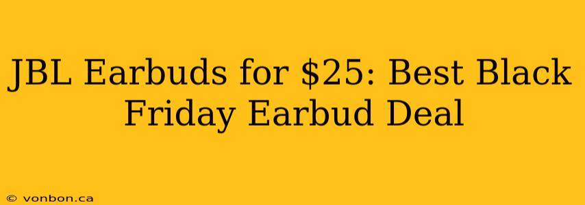 JBL Earbuds for $25: Best Black Friday Earbud Deal