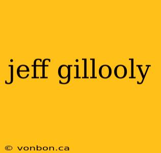 jeff gillooly