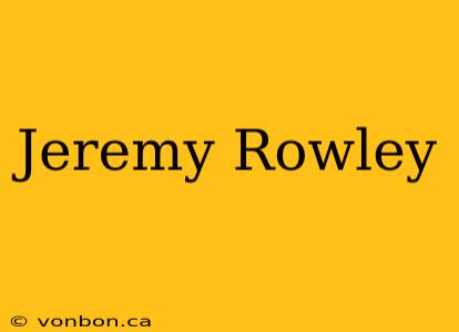 Jeremy Rowley