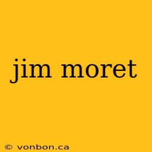 jim moret