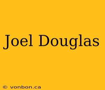 Joel Douglas