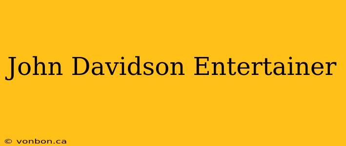 John Davidson Entertainer