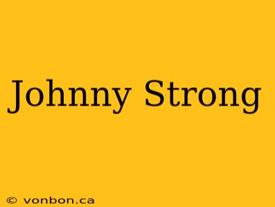 Johnny Strong