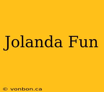 Jolanda Fun