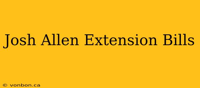 Josh Allen Extension Bills