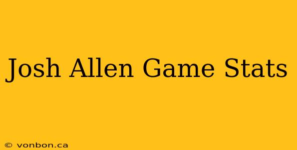 Josh Allen Game Stats